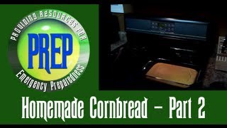Homemade Cornbread Part 2 | Food Storage Recipe