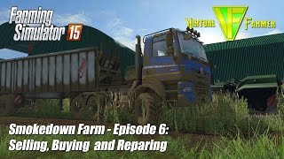 Let's Play Farming Simulator 15 - Smokedown Farm Ep6: Selling, Buying And Repairing