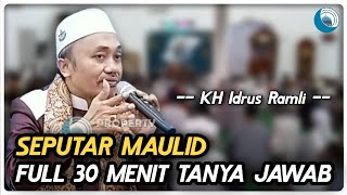 Full ‼️ 30 Menit Tanya Jawab Seputar Maulid - KH Idrus Ramli (Terbaru 2021)