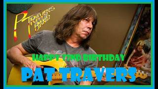 Happy 72nd Birthday Pat Travers