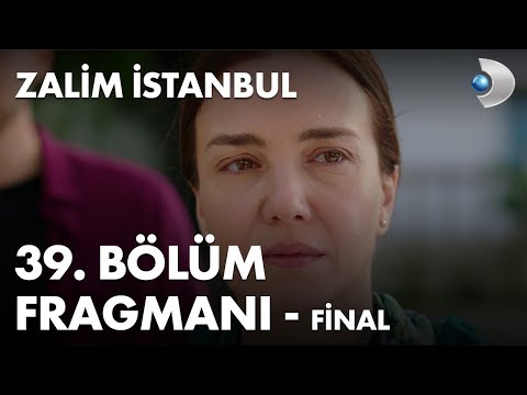 Zalim İstanbul 39. Bölüm Fragmanı - FİNAL