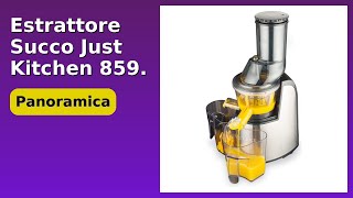 RECENSIONE (2025) : Estrattore Succo Just Kitchen 859. DETTAGLI ESSENZIALI