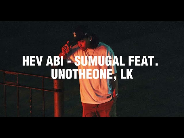 Hev Abi - Sumugal feat. Unotheone, LK (lyrics) class=