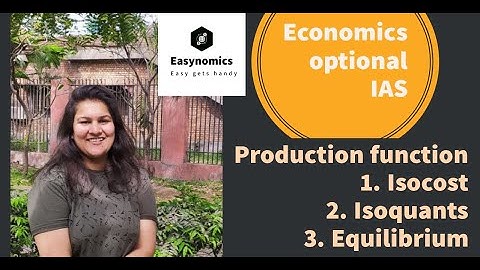EQUILIBRIUM - PRODUCTION FUNCTION | PART 2 | ISOCOST & ISOQUANTS | MICROECONOMICS | IAS/IES ||
