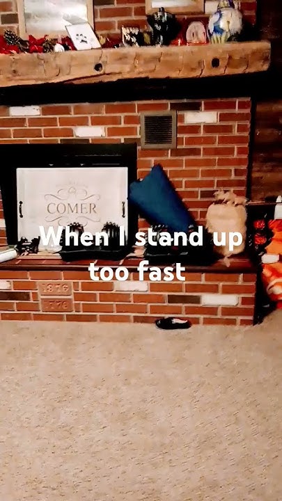 when-i-stand-up-too-fast-youtube