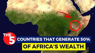 The FIVE (5) Countries With 50% of All Africa's Wealth...