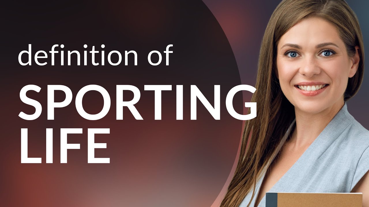 Sporting life • SPORTING LIFE definition YouTube