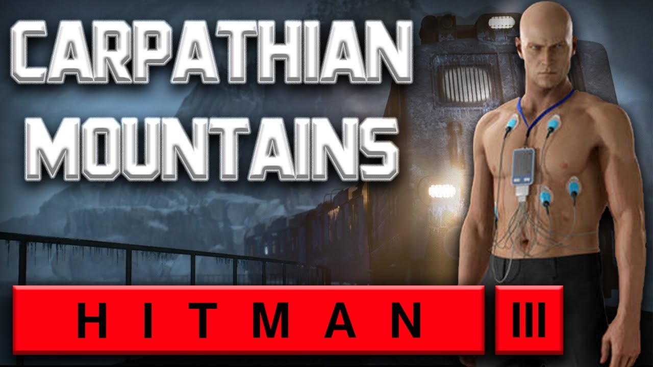 Hitman 3 | Carpathian Mountains - Untouchable | Playthrough