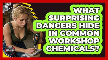 What Surprising Dangers Hide In Common Workshop Chemicals? - ToolBench Pros