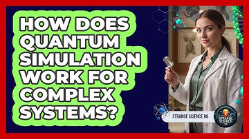 How Does Quantum Simulation Work For Complex Systems?