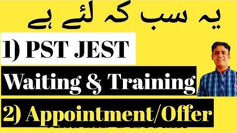 ye subh k liyee he | PST JEST | Offer | Appointment | Training | Waiting | Prof Rasheed Mirani Sr