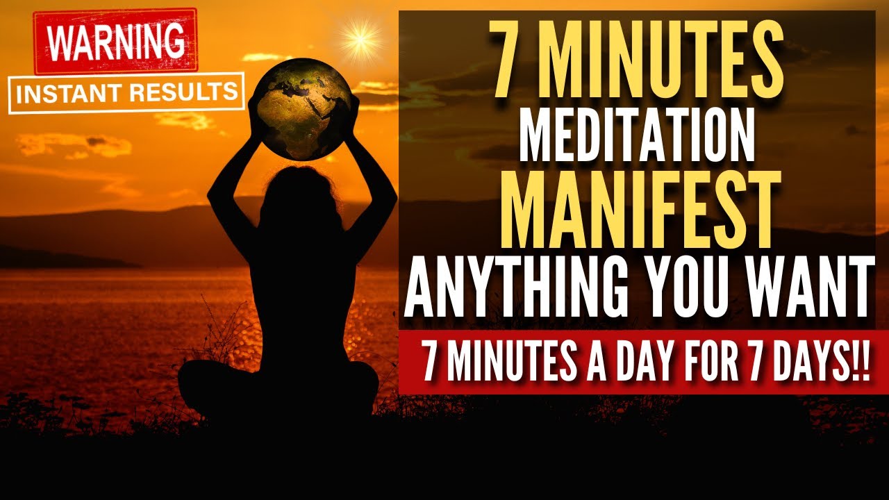 7 Minutes for 7 Days Meditation to Attract ANYTHING You Want in Life ...