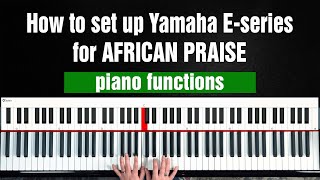 How to set up Yamaha E series for AFRICAN PRAISE yamaha psr E463