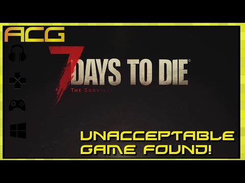 Unacceptable Game Found #2 - 7 Days to Die Console Edition - Review