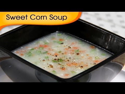 Veg Sweet Corn Soup - Simple, Healthy & Oil Free Homemade Soup Recipe By Ruchi Bharani