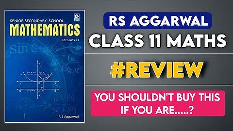 Rs Aggarwal Class 11th Maths Review | Not Useful for JEE Preparations | Rd Sharma vs Rs Aggarwal