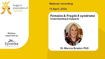 Females & Fragile X syndrome Understanding & Supports | webinar with Dr Marcia Braden, 13 April 2024