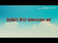Indias first television ad 360p or 720p