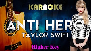 Taylor Swift - Anti-Hero (Higher Key Acoustic Guitar Karaoke)