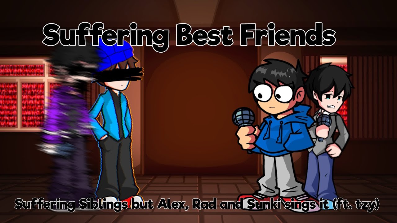 Suffering Best friends - Suffering Siblings but Alex , Rad and Sunki ...