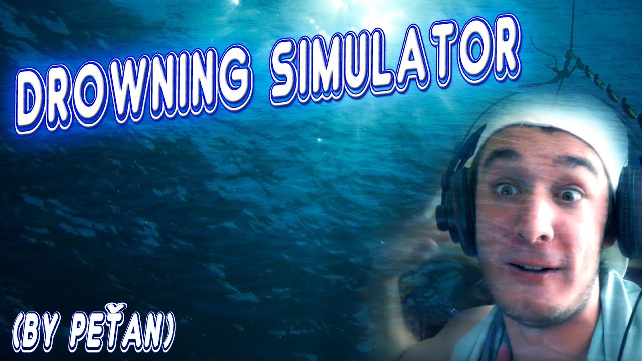 DROWNING SIMULATOR "Mořeplavec" (by PeŤan) YouTube