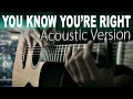 Nirvana - You know you're right⎪Loud acoustic version