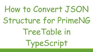 How to Convert JSON Structure for PrimeNG TreeTable in TypeScript