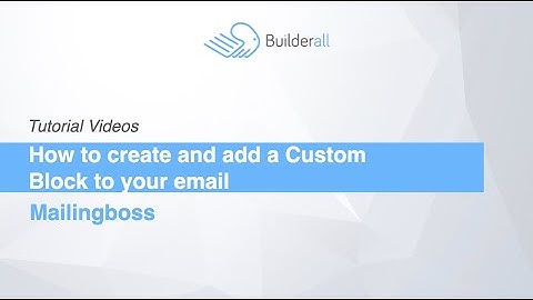 How to create and add a Custom Block to your email
