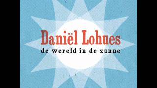 Video thumbnail of "Daniël Lohues - 'De wereld in de zunne'"