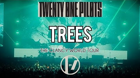 Twenty One Pilots - Trees [The Clancy World Tour Version W. Visual]