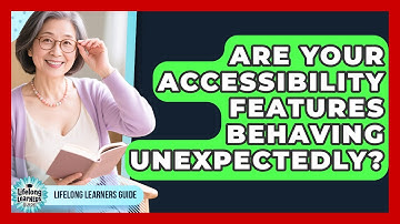 Are Your Accessibility Features Behaving Unexpectedly? - Lifelong Learners Guide