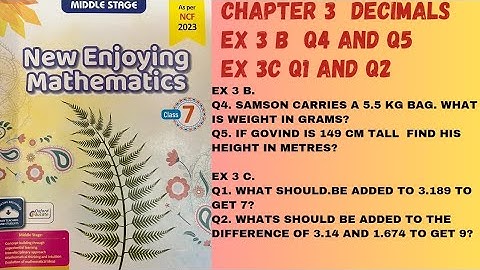 Chapter 3 Decimals. Ex 3 B ( Q4 ,Q5). Ex 3 C ( Q1, Q2). Class 7. Oxford New Enjoying Mathematics