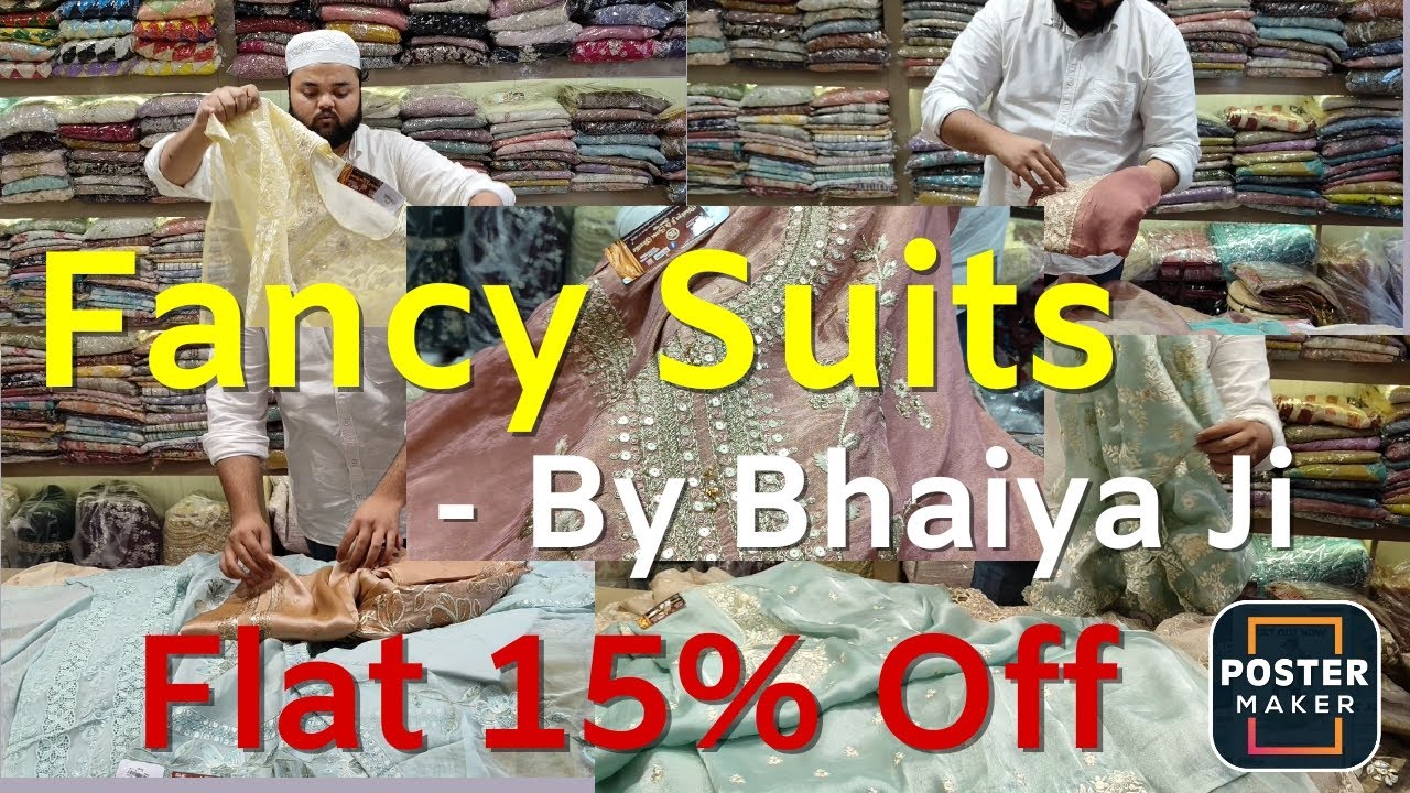 Fancy Suits ( All New Stock )  FLAT 15% OFF - By Bhaiya Ji