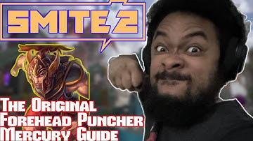THE ORIGINAL FOREHEAD PUNCHER! Smite 2 Mercury Guide