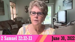 Daily Devotionals for June 30, 2022 - 2 Samuel 22:32-33 by Bonnie Jones