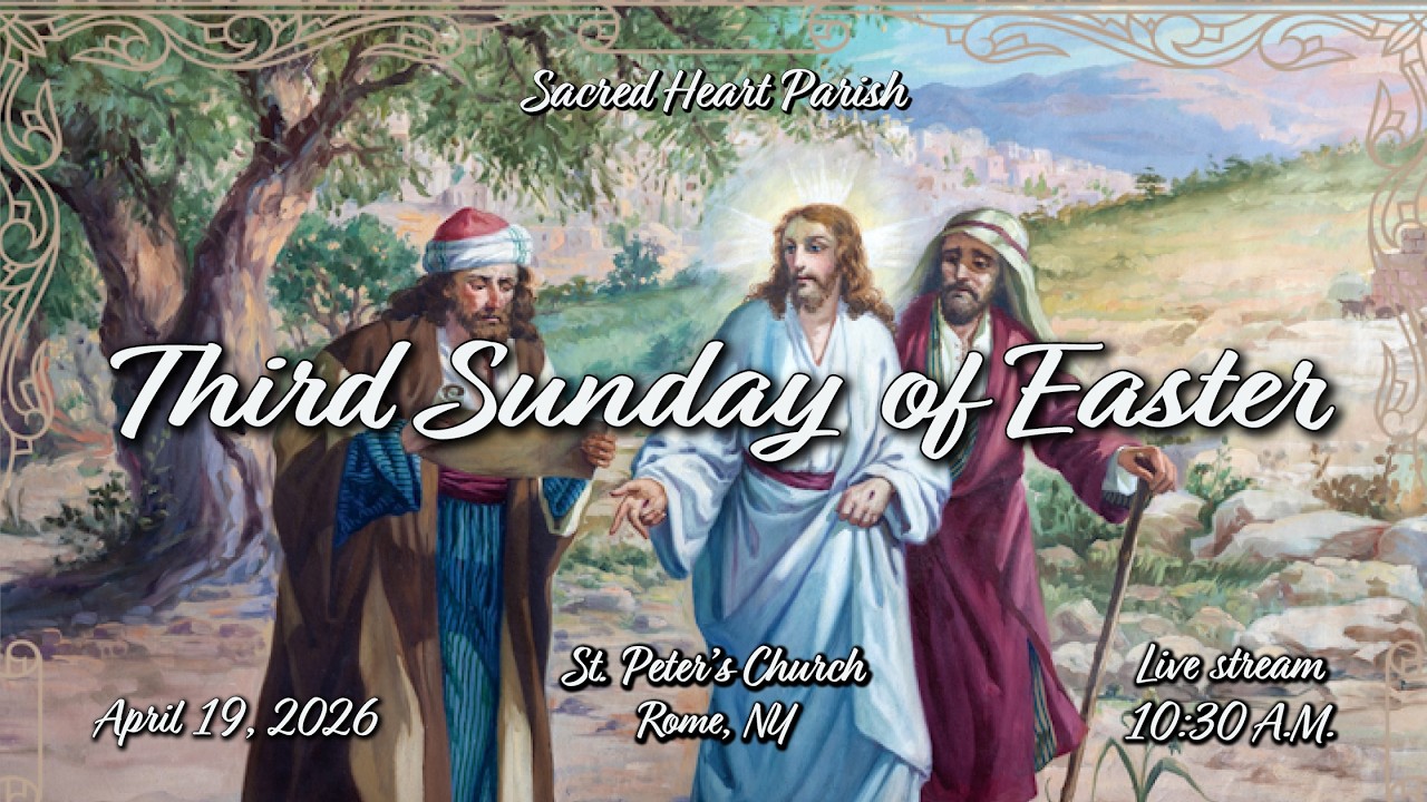 THIRD SUNDAY OF EASTER MASS AT ST PETERS CHURCH