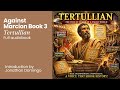 Against Marcion Book 3 By Tertullian Full AudioBook - Introduction Jonathan Domingo
