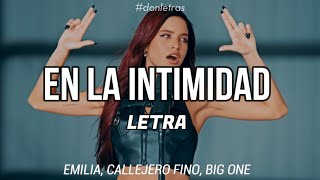 Emilia, Callejero Fino, Big One - En La Intimidad (Letra/Lyrics)