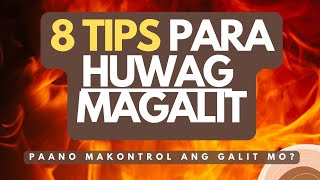 Paano huwag magalit? (8 tips paano kontrolin ang galit)