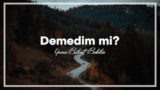 Yavuz Bülent Bakiler | Demedim mi?