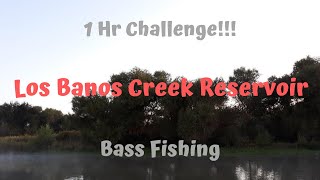 Los banos creek reservoir - 1 hr challenge!!!