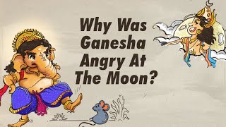 Why Was Ganesha Angry At The Moon Special