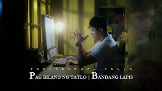 IKALAWANG YUGTO: Pagbilang ng Tatlo - Bandang Lapis (Official Music Video)
