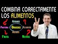 COMBINACIÓN CORRECTA DE ALIMENTOS:  Cómo tener BUENAS DIGESTIONES