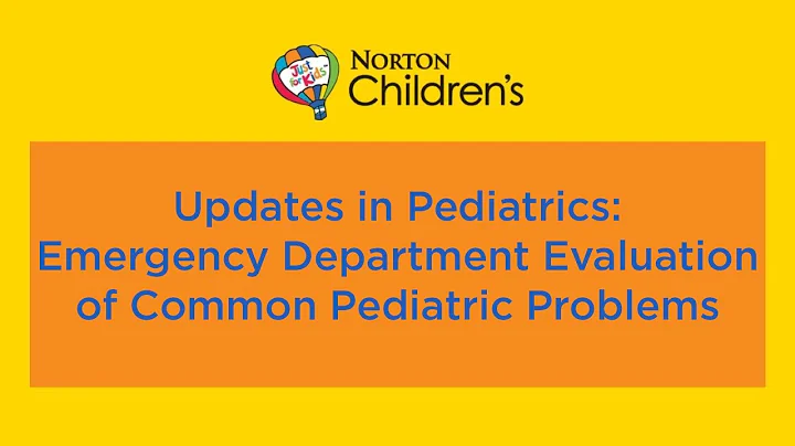 Updates in Pediatrics: Emergency Department Evaluation of Common Pediatric Problems