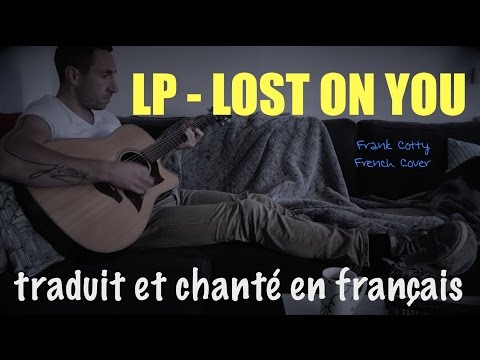 LP - Lost on you (traduction en francais) COVER