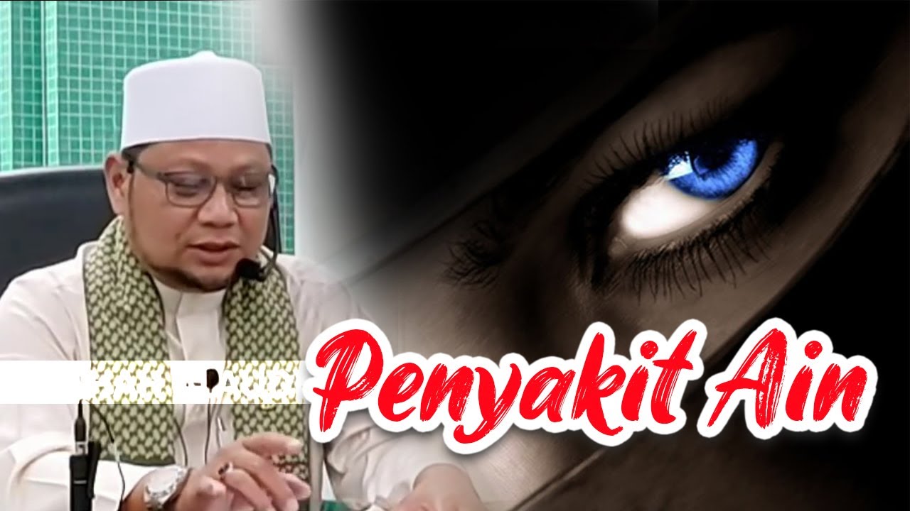 PENYAKIT AIN : AKIBAT PUJIAN DAN DENGKI - Ust Badli Shah Alaudin