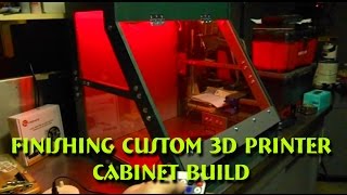 Finishing Custom 3D Printer Cabinet Build