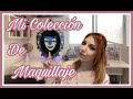 MI COLECCIÓN DE MAQUILLAJE 2021💄|#micoleccióndemaquillaje|El tocador de Jeza