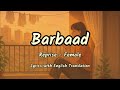 Barbaad Reprise Female Lyrics English Translation Saiyaara Shilpa Rao The Rish Ahaan Aneet 
